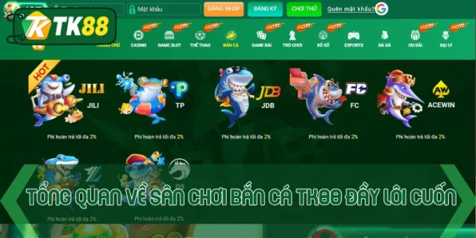 Bắn cá TK88 - Game đổi thưởng hấp dẫn nhất thời đại