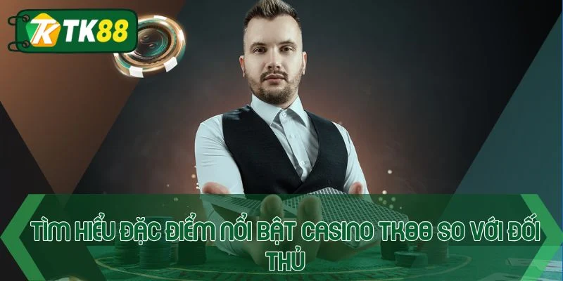 Casino TK88 - Điểm Cá Cược Giải Trí Số 1 Thị Trường Online
