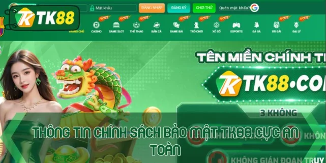 Chính sách bảo mật TK88 - Bảo vệ người chơi toàn diện