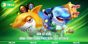 Bắn cá TK88 - Game đổi thưởng hấp dẫn nhất thời đại