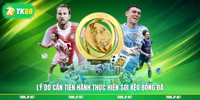 Soi Kèo Bóng Đá Hôm Nay - Phân Tích Chuẩn, Nhận Thưởng Cao - TK88