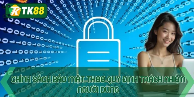 Chính sách bảo mật TK88 - Bảo vệ người chơi toàn diện