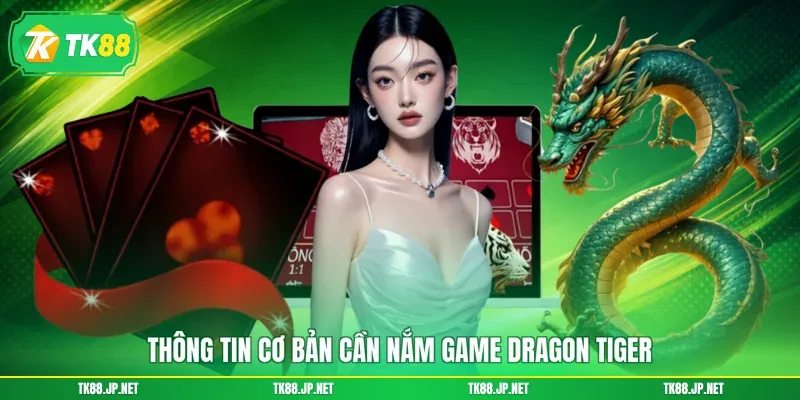 Cách Chơi Rồng Hổ - A > Z Chinh Phục Game Đỏ Đen Sòng Bài - TK88