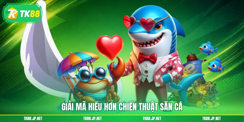 Chiến Thuật Bắn Cá- Nghệ Thuật Chinh Phục Đại Dương Đẳng Cấp