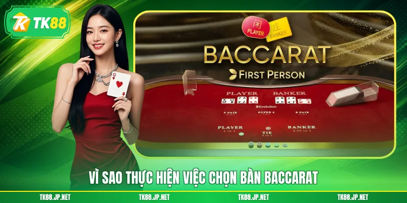 Chọn Bàn Baccarat - Bí Quyết Săn Thưởng, Hốt Bạc Tỷ - TK88