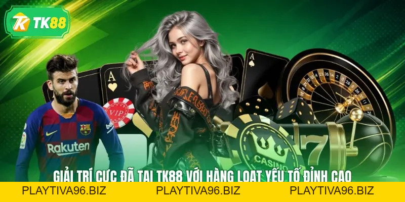 TK88 - TK88.COM | Trang Chủ Chính Thức TK88 - Đăng Ký Nhận Ngay Lộc T10